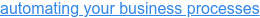 automating your business processes